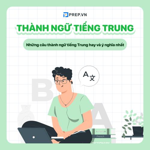 100+ câu thành ngữ tiếng Trung ý nghĩa, thâm thúy, thông dụng