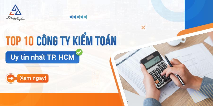 Top 10 Công ty Dịch Vụ Kiểm Toán uy tín ở TP. Hồ Chí Minh