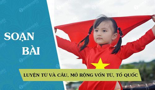 Soạn bài Luyện từ và câu: Mở rộng vốn từ: Tổ quốc