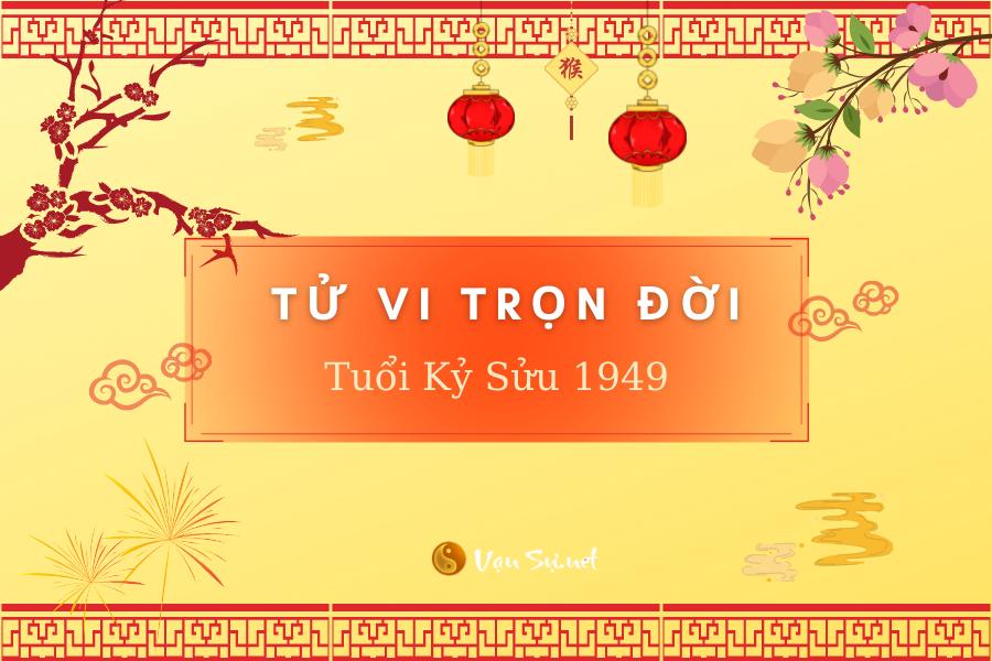 Tử Vi Tuổi Kỷ Sửu 1949 - Nữ mạng | Chi tiết tử vi trọn đời