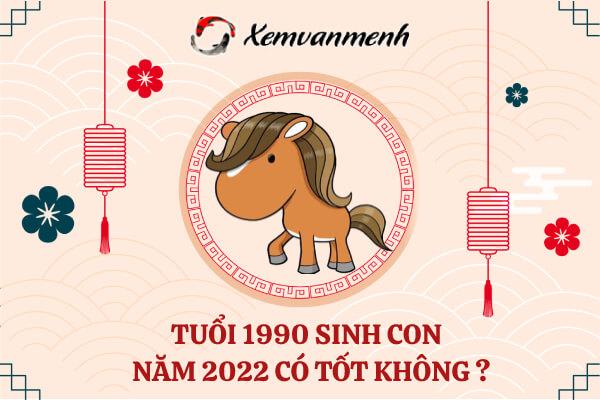 Luận tuổi Canh Ngọ sinh con năm 2022: Dự đoán thuận lợi hanh thông