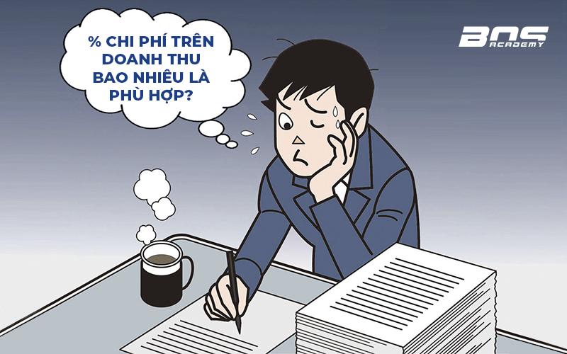  % chi phí trên doanh thu bao nhiêu là phù hợp? - HỌC VIỆN QUẢN TRỊ BOS