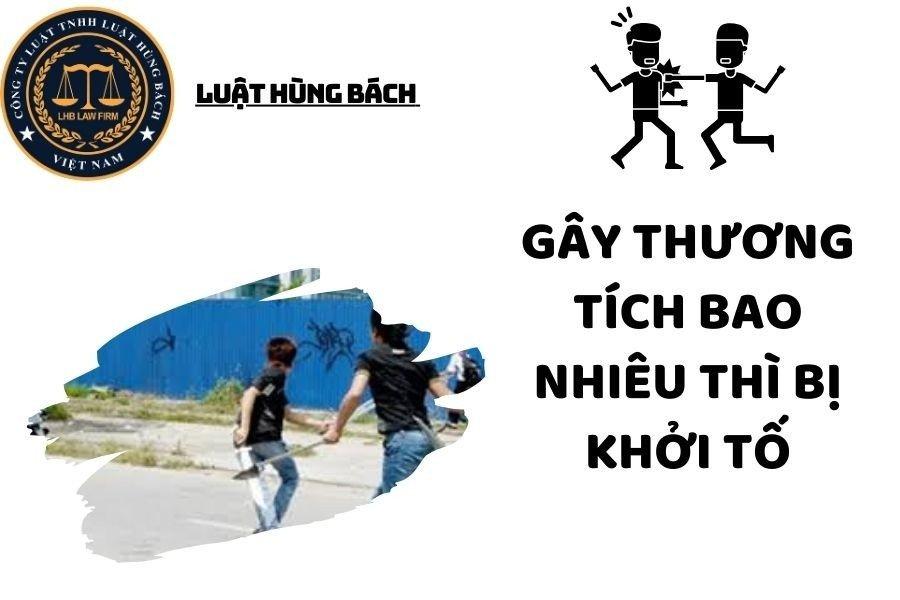 GÂY THƯƠNG TÍCH BAO NHIÊU THÌ BỊ KHỞI TỐ?