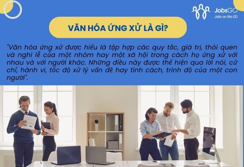 Văn hóa ứng xử là gì? Vai trò của văn hóa ứng xử