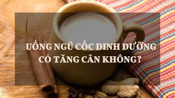 Uống ngũ cốc có tăng cân không? Hướng dẫn cách uống ngũ cốc