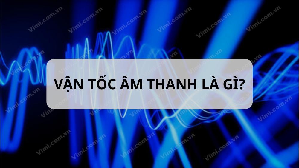 Tốc độ âm thanh là gì?