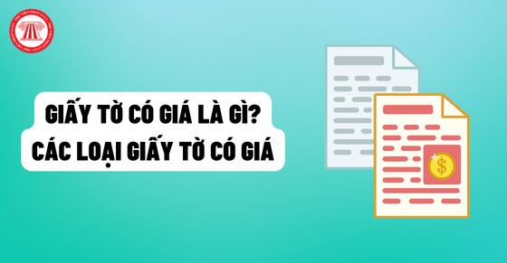 Giấy tờ có giá là gì? Các loại giấy tờ có giá