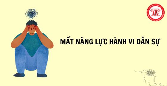 Khi nào bị coi là mất năng lực hành vi dân sự?