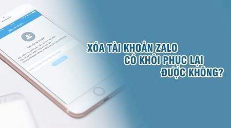 Xóa tài khoản Zalo có khôi phục lại được không