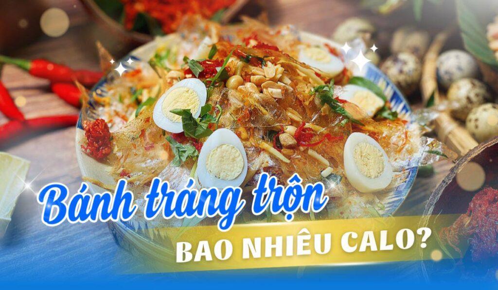 1 bịch bánh tráng trộn bao nhiêu calo? 4 lưu ý khi ăn bánh tráng trộn