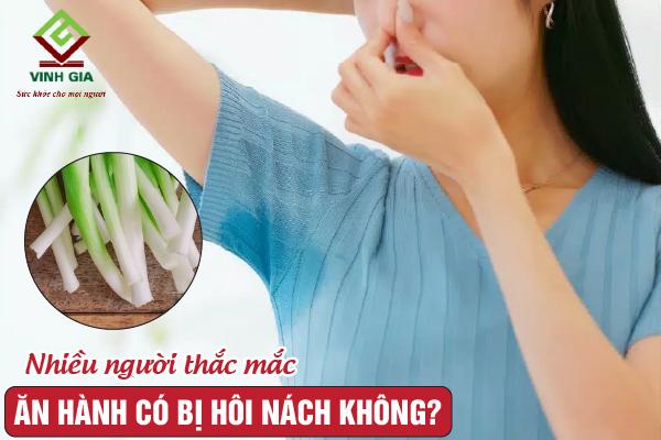 Ăn hành có bị hôi nách không? Lưu ý khi ăn hành