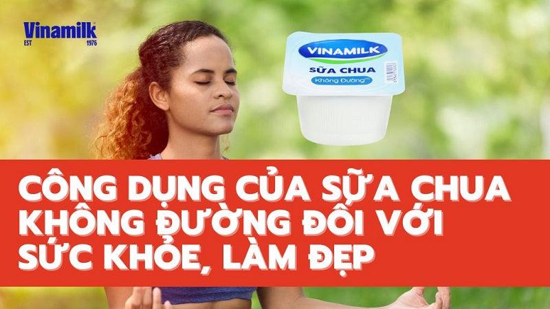 CÔNG DỤNG CỦA SỮA CHUA KHÔNG ĐƯỜNG VÀ NHỮNG LƯU Ý CẦN BIẾT