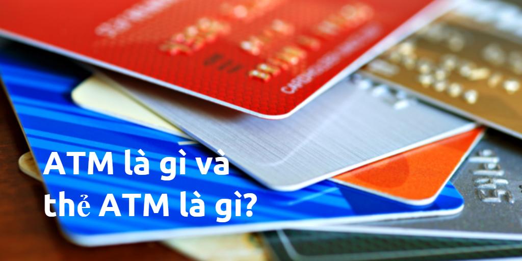 Hệ thống ATM là gì? Và thẻ ATM là gì?