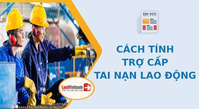 Cách tính trợ cấp tai nạn lao động một lần và hàng tháng