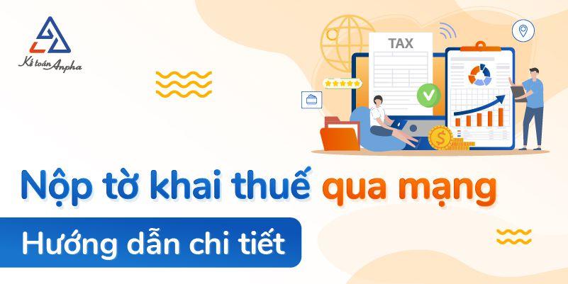 Hướng dẫn cách nộp Tờ khai thuế qua mạng điện tử - Mới nhất