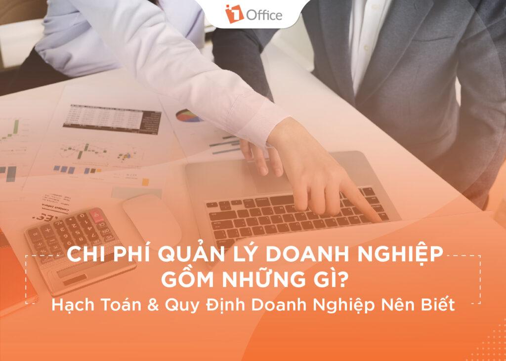 Chi phí quản lý doanh nghiệp gồm những gì? Cách hạch toán & Quy định pháp luật liên quan