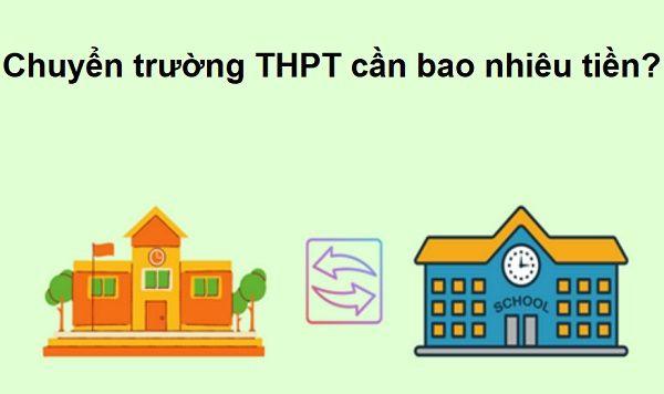 Chuyển trường THPT cần bao nhiêu tiền? Thông tin về chuyển trường