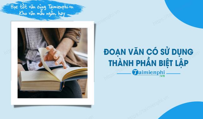 Viết đoạn văn sắc bén, sử dụng thành phần biệt lập một cách tinh tế và ngắn gọn nhất.