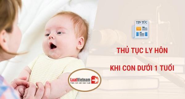 Thủ tục ly hôn khi con dưới 1 tuổi