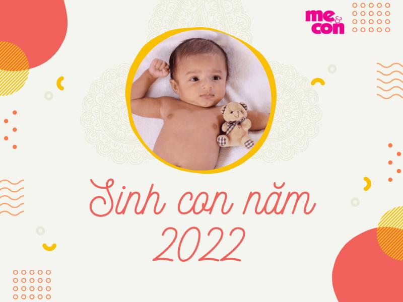 Bố mẹ tuổi nào nên sinh con năm 2022 để đem đến tài lộc, may mắn?