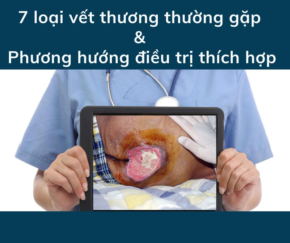 7 loại vết thương thường gặp & Phương hướng điều trị thích hợp