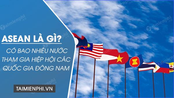 Khám phá về ASEAN: Đây là gì và có bao nhiêu quốc gia tham gia?