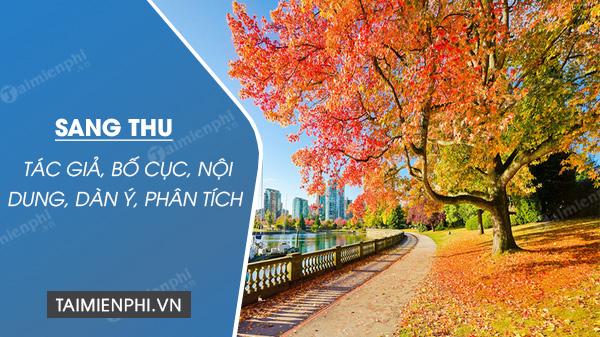 Khám phá bài thơ Sang Thu của Hữu Thỉnh - tác giả, cấu trúc, nội dung, dàn ý, phân tích