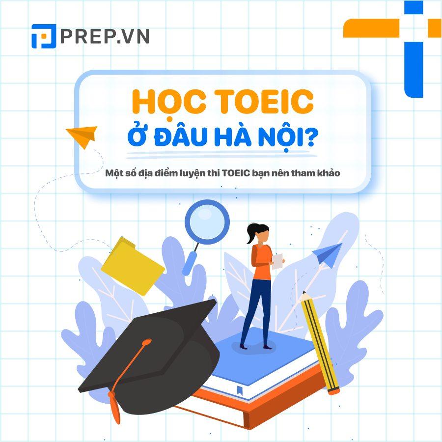 Học TOEIC ở đâu Hà Nội xịn nhất? Top 5 địa điểm học TOEIC chất lượng