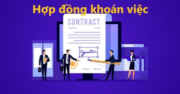 Hợp đồng khoán việc là gì? Mẫu hợp đồng khoán việc mới nhất