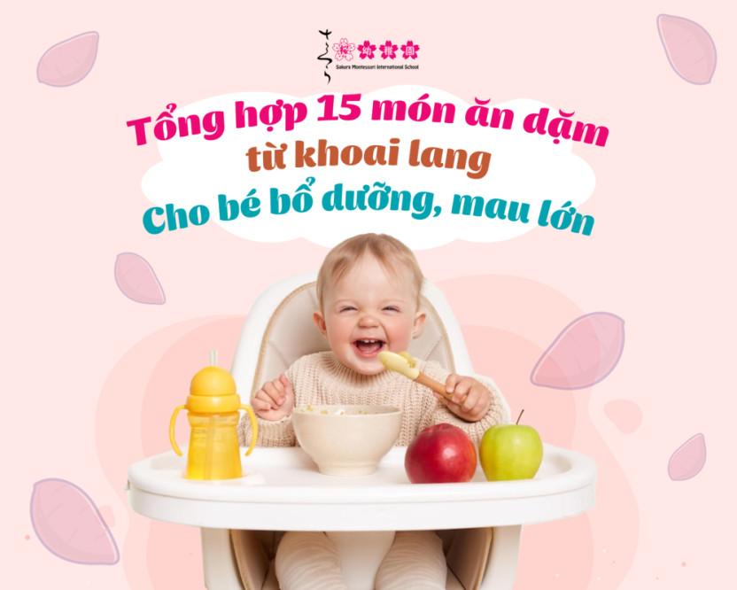 Tổng hợp 15 món ăn dặm từ khoai lang cho bé bổ dưỡng, mau lớn