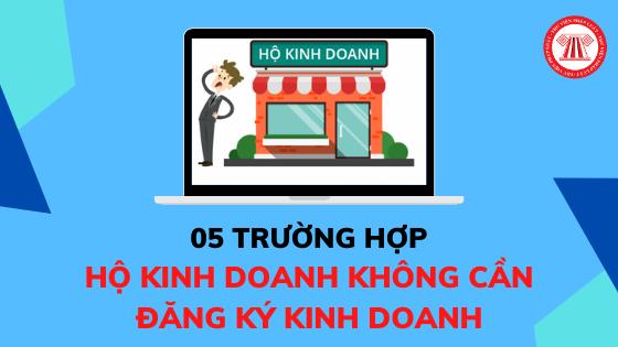 05 trường hợp hộ kinh doanh không cần đăng ký kinh doanh