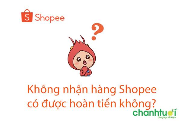 [Giải đáp] Không nhận hàng Shopee có được hoàn tiền không?