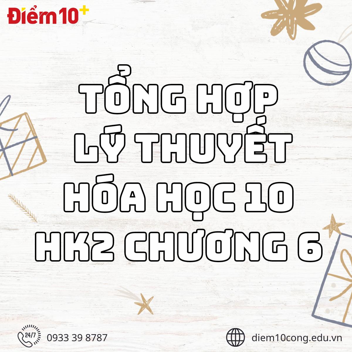 Tổng hợp Lý thuyết Hóa học 10 HKII - CHƯƠNG 6 (hay, chi tiết) | Kiến thức trọng tâm Hóa học 10