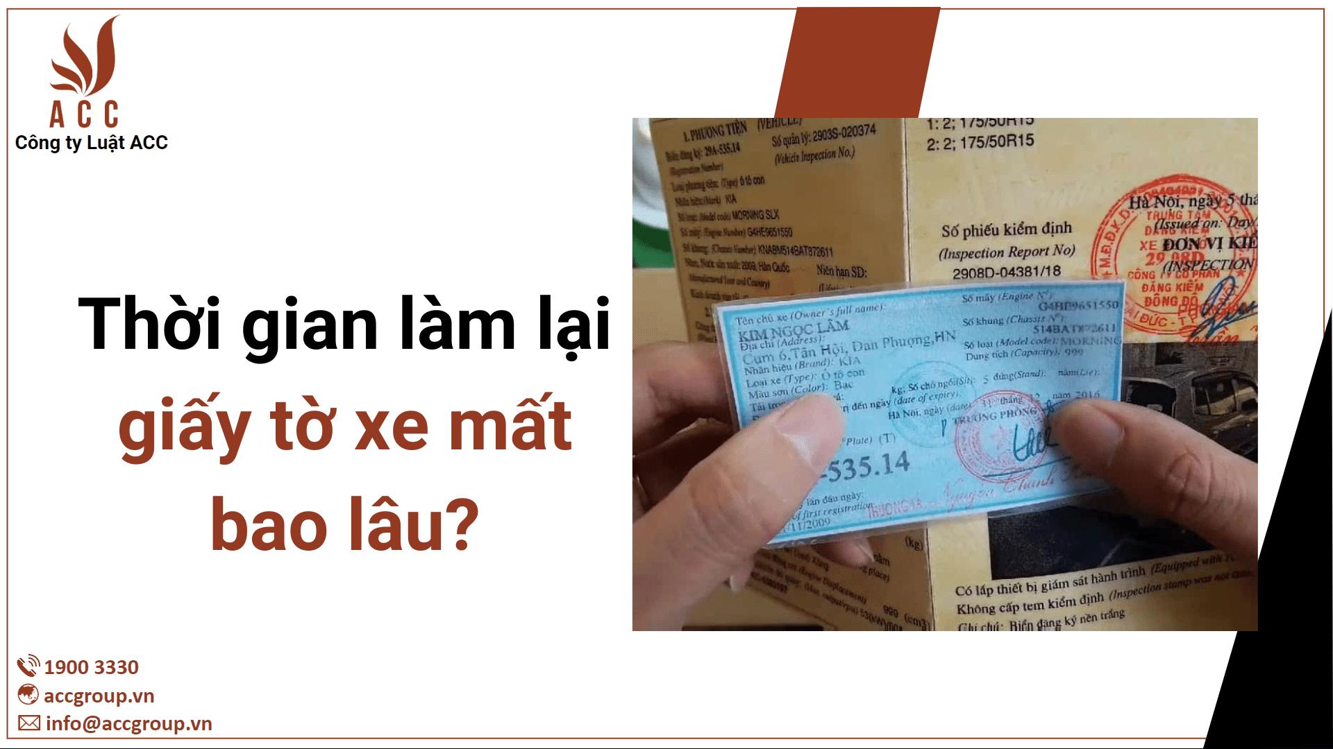 Thời gian làm lại giấy tờ xe mất bao lâu?