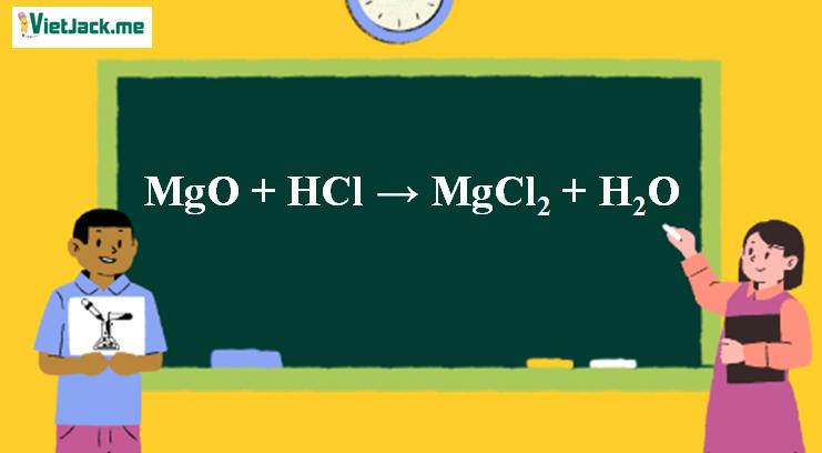 MgO + HCl → MgCl2 + H2O | MgO ra MgCl2