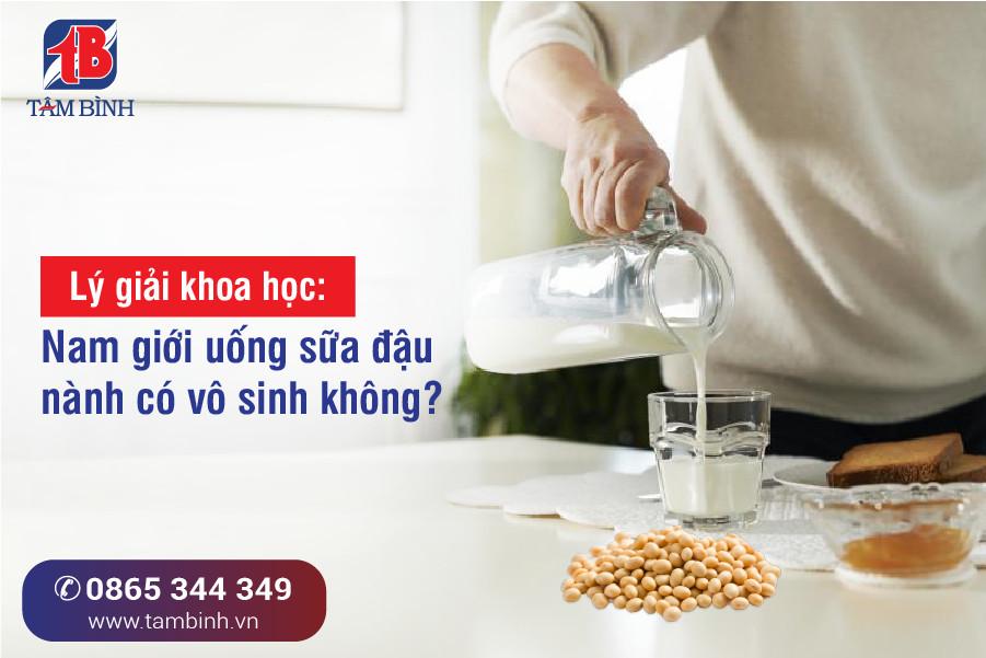 {Lý giải khoa học} Nam giới uống sữa đậu nành có bị vô sinh không?