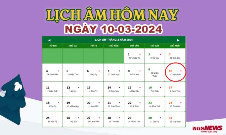 Lịch âm 10/3 - Âm lịch hôm nay 10/3 chính xác nhất - lịch vạn niên 10/3/2024