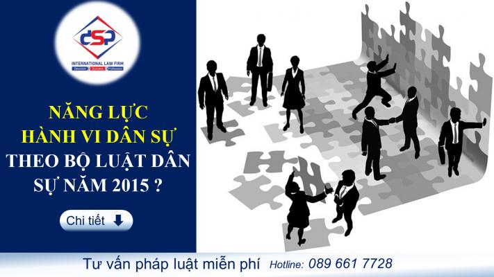 Năng lực hành vi dân sự theo Bộ luật Dân sự năm 2015