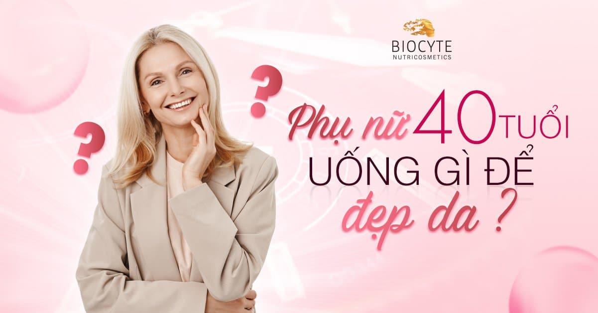 Phụ nữ 40 nên uống gì để đẹp da, ngăn chặn lão hóa?