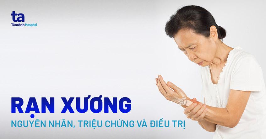 Rạn xương, nứt xương: Nguyên nhân, triệu chứng, điều trị, phòng ngừa