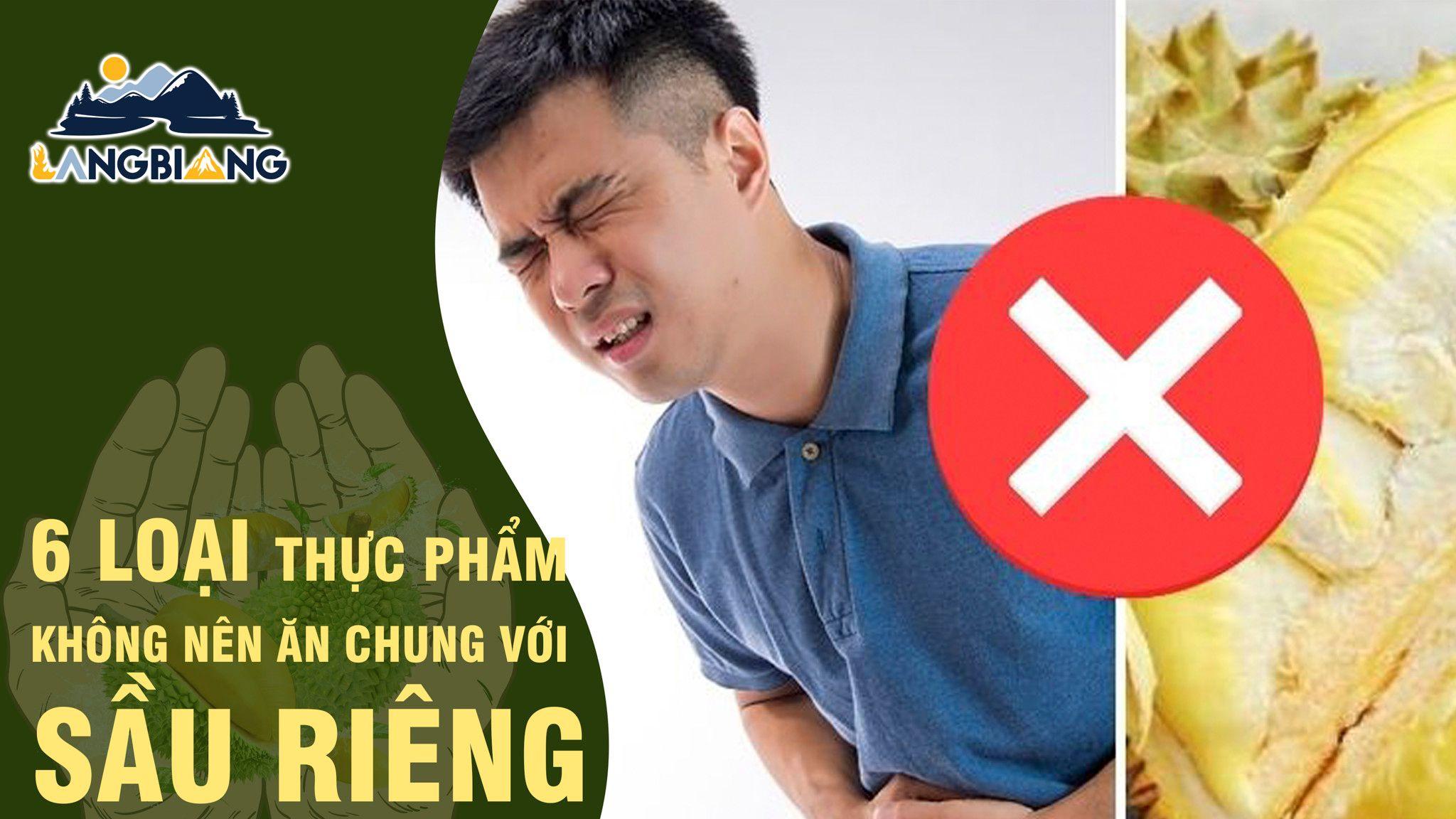 6 loại thực phẩm tuyệt đối không nên ăn cùng sầu riêng