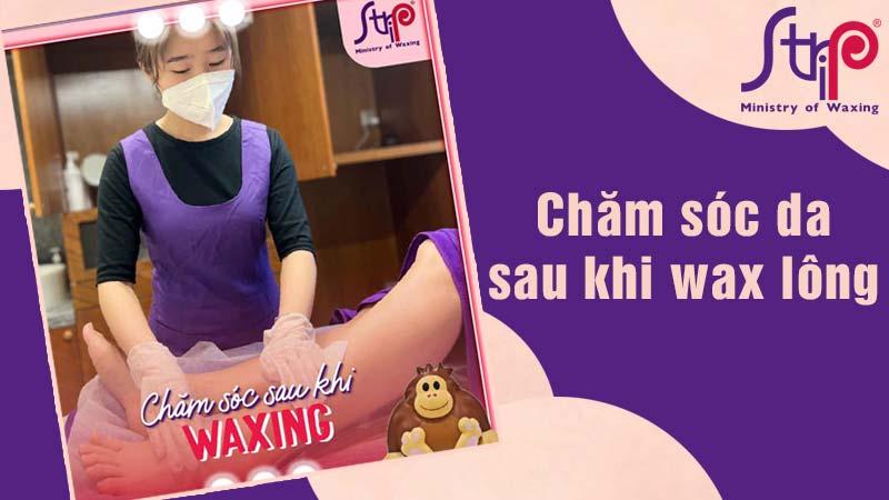 Cách chăm sóc da sau khi wax lông bạn cần biết