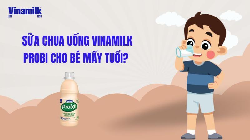 SỮA CHUA UỐNG VINAMILK PROBI CHO BÉ MẤY TUỔI? CÓ TỐT KHÔNG?