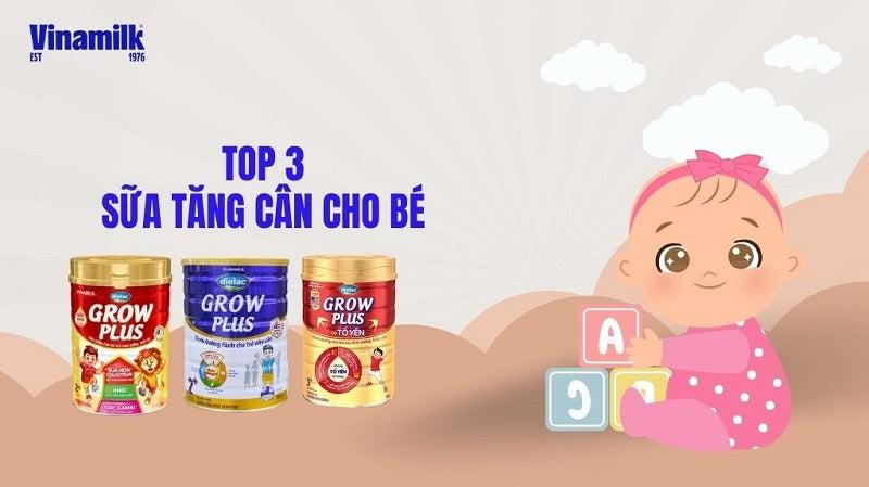 TOP 3 LOẠI SỮA TĂNG CÂN CHO BÉ CHẤT LƯỢNG, HIỆU QUẢ NHẤT