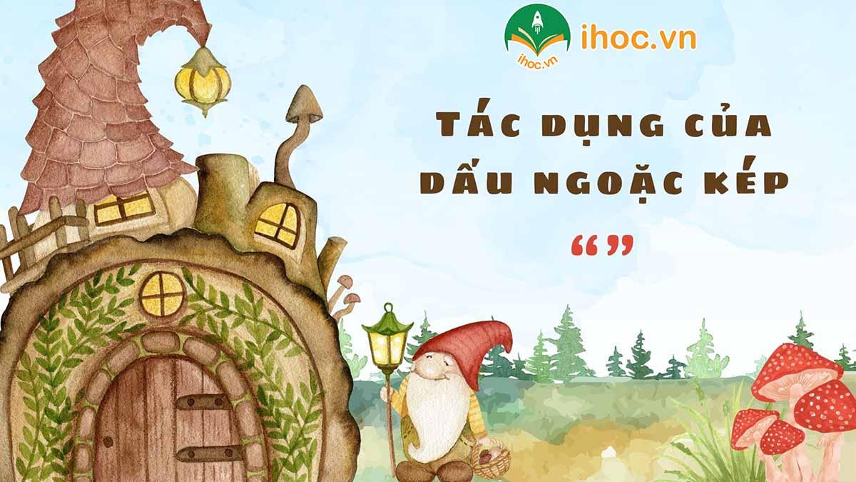 Tác dụng dấu ngoặc kép là gì? Lưu ý khi dùng dấu ngoặc kép