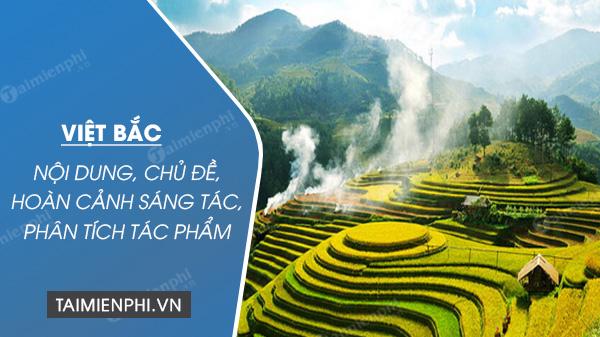 Việt Bắc - Tác giả, ngữ cảnh sáng tác, nội dung, cấu trúc, phân tích tác phẩm