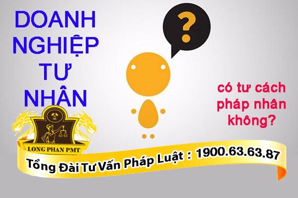 Doanh nghiệp tư nhân có tư cách pháp nhân không?