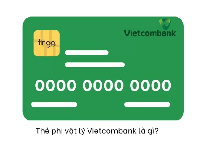 Thẻ phi vật lý Vietcombank là gì? Điều kiện & cách mở thẻ 2024