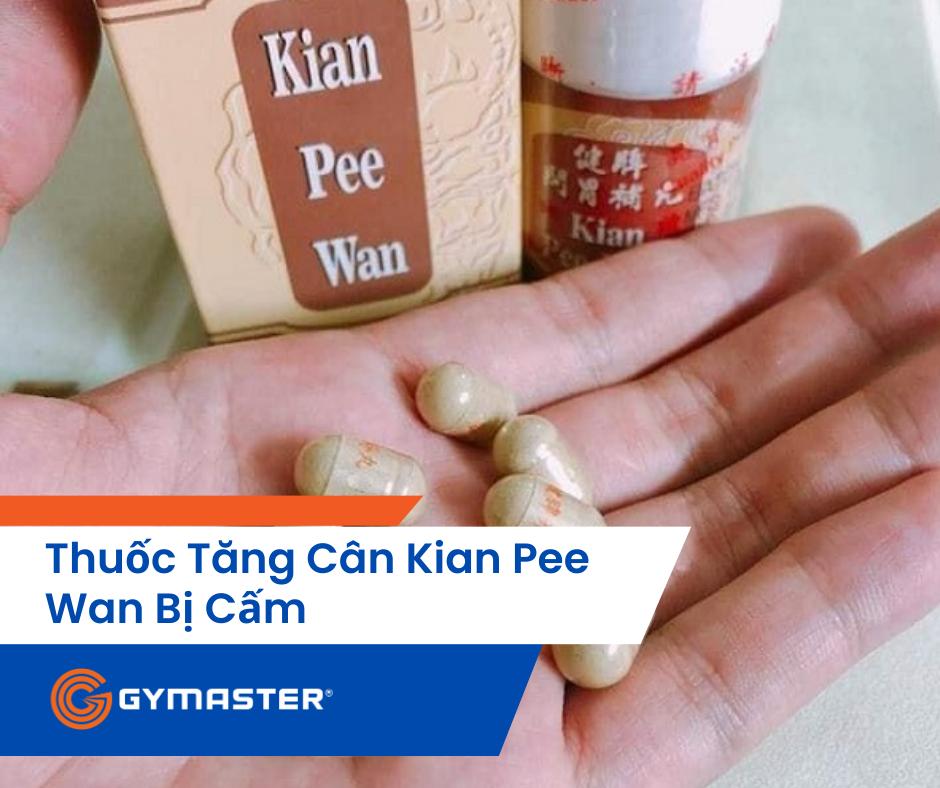 Thuốc Tăng Cân Kian Pee Wan Bị Cấm Nguy Hiểm Không Lường