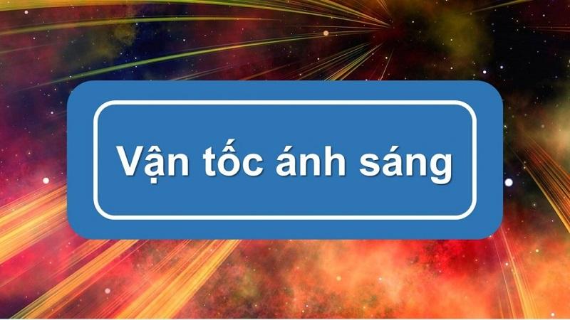 Giải đáp vận tốc ánh sáng là bao nhiêu?